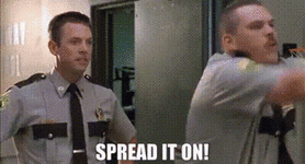 super-troopers-spread-it-on.gif